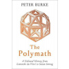 Polymath: A Cultural History from Leonardo da Vinci to Susan Sontag