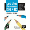 Les clés du Nouveau DELF (B2) - Marie Bretonnier, Ana Gainza, Emmanuel Godard, Yves Loiseau, Jean-Paul Sigé