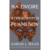Na dvore zo strieborných plameňov (Na dvore z tŕňov a ruží 4) | Sarah J Maas