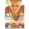 Krásna a fit - 206 tajných tipov pre krásu a zdravie - Kolektív