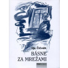 Básne za mrežami - Čičvák Ilja