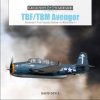 TBF/TBM Avenger: Grummans First Torpedo Bomber in World War II