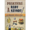 Praktické rady a návody pre domácnosť, zdravie a krásu