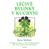 Léčivé bylinky v kuchyni - Kami McBride