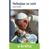 E-kniha Nebojme se snít - Austen Avereigh