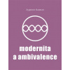 Modernita a ambivalence - Zygmunt Bauman