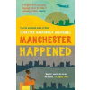 Manchester Happened