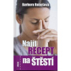 Najít recept na štěstí - Robošová Barbora
