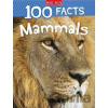 100 Facts Mammals - Jinny Johnsonová