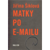 Matky po e mailu - Šiklová Jiřina
