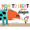 How to Light your Dragon (Fred Benaglia,Didier Levy)(Pevná)