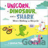 A Unicorn, a Dinosaur, and a Shark Were Riding a Bicycle - Jonathan Fenske