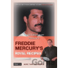 Freddie Mercury’s Royal Recipes - Peter Freestone