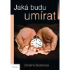 Jaká budu umírat? - Bryden Christine