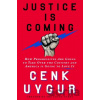 Justice Is Coming - Cenk Uygur