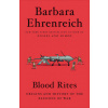 Blood Rites: Origins and History of the Passions of War