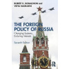 The Foreign Policy of Russia: Changing Systems, Enduring Interests - H. Robert Donaldson