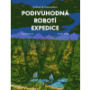 Podivuhodná robotí expedice | Taťána Rubášová & Jindřich Janíček
