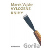 Vyložené knihy - Marek Vajchr
