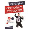 Jak se stát obchodním zástupcem - Miroslav Konopáč