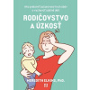 Rodičovstvo a úzkosť