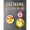 Začíname s príkrmami - Judita Tkáčová, Eliška Pivrncová, Petra Kuřátková, Tereza Vrábelová