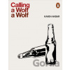 Calling a Wolf a Wolf Akbar KavehPaperback
