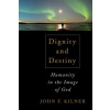 Dignity and Destiny