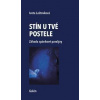 Stín u tvé postele - Záhada spánkové paralýzy - Laštovková Iveta