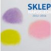 Sklep - Sklep naposlech 2012-2014 [CD]