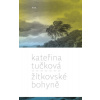 Žítkovské bohyně - brož. - Kateřina Tučková