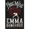 Frog Music - Emma Donoghue