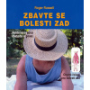 Zbavte se bolesti zad - Feldenkraisova metoda v praxi - Roger Russell