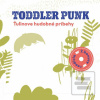 Toddler Punk: Ťulinove h… (Ľuboš Kukliš, Oliver Rehák, Jozef Vrabel)