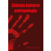 Základy kulturní antropologie - Martin Soukup