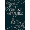The Ghost Stories of M. R. James - Montague Rhodes James, Arcturus Publishing Ltd