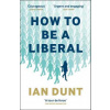 How To Be A Liberal (Brožovaná)