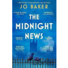 The Midnight News: The gripping and unforgettable novel as heard on BBC Radio 4 Book at Bedtime - Jo Bakerová