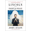 Lincoln and the Fight for Peace (Brožovaná)