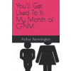 You'll Get Used to It: My Month of Cfnm (Arthur H Pemmington)(Brožovaná)