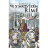 Jak se žilo ve starověkém Římě
