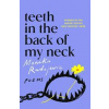 Teeth in the Back of my Neck - Monika Radojevic, Merky Books