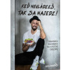 Keď nevládzeš, tak sa najedz! Vegánska kuchárska knižka