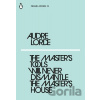 The Master's Tool Will Never Dismantle the Master's House - Audre Lorde