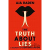 The Truth About Lies - Aja Raden