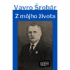 Z môjho života - Vavro Šrobár