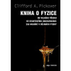 Kniha o fyzice - Clifford A. Pickover