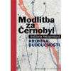 Modlitba za Černobyl - Světlana Alexijevičová