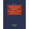 Komplikace diabetu a moderní trendy diabetologie