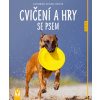 Cvičení a hry se psem (Katharina Schlegl-Kofler)